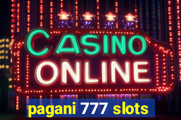 pagani 777 slots